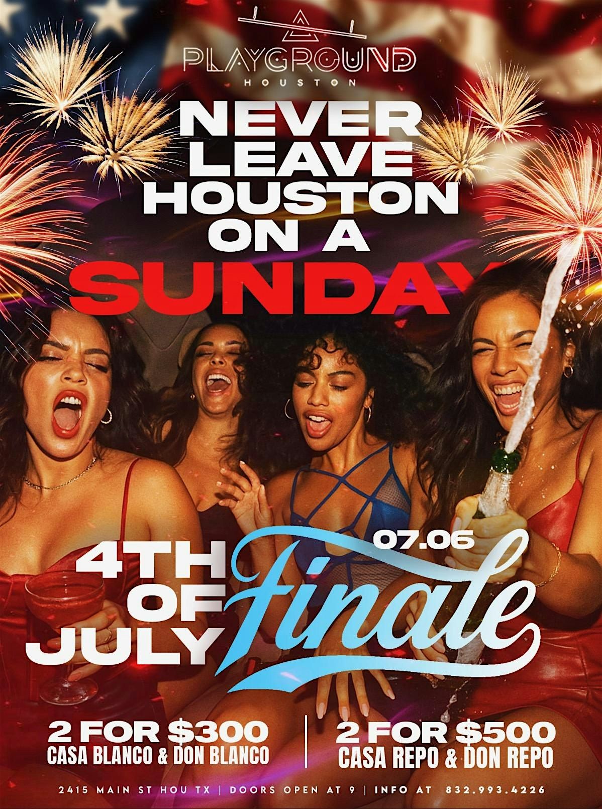 7.6 | "NEVER LEAVE HOUSTON ON A SUNDAY" 4th of July Weekend @ PLAYGROUND, 6 July | Event in Houston