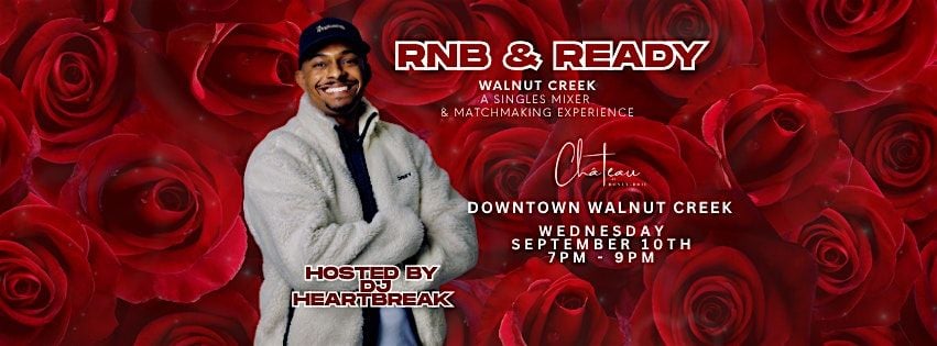 R&B & Ready: A Matchmaking Experience - Hosted by DJ Heartbreak, 10 September | Event in Walnut Creek