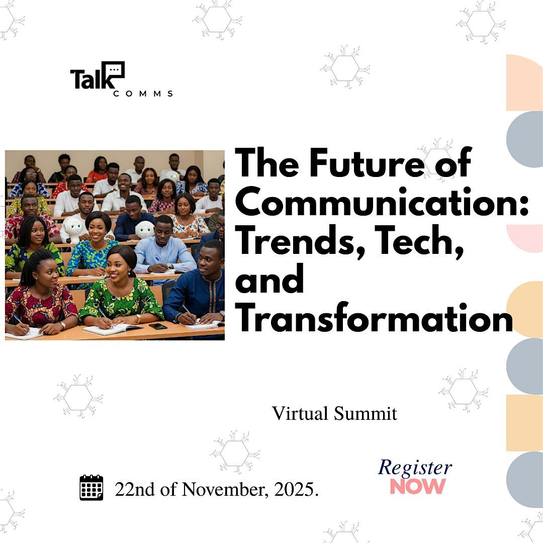 "The Future of Communication: Trends, Tech, and Transformation, 29 November | Event in Lagos | AllEvents