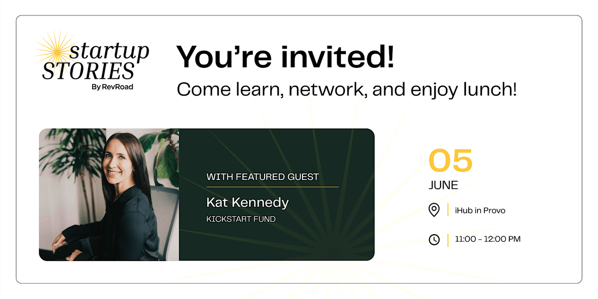 Startup Stories by RevRoad: Featuring Kat Kennedy, Kickstart Fund, 5 June | Event in Provo | AllEvents
