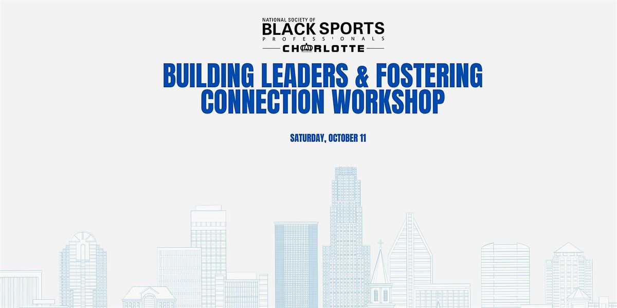 Building Leaders and Fostering Connection Workshop, 11 October | Event in Charlotte | AllEvents