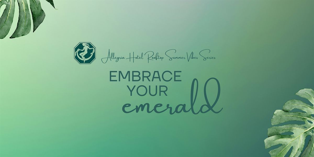 Allegria Rooftop Summer Vibes Series - Embrace Your Emerald, 31 July | Event in Long Beach | AllEvents