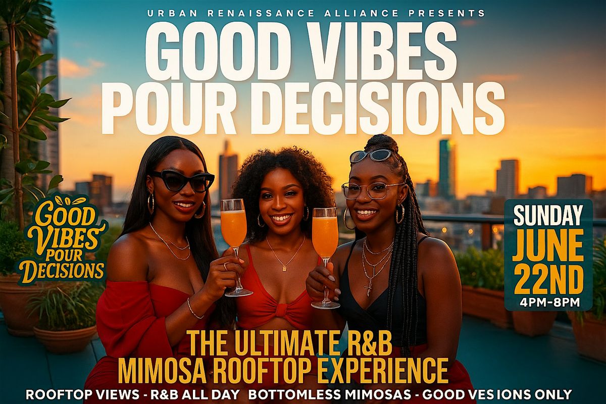 GOOD VIBES, POUR DECISIONS "The Ultimate R&B Mimosa Rooftop Experience" | Event in Birmingham