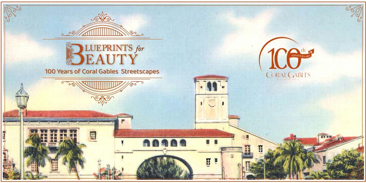 Preview of  Blueprints for Beauty. 100 Years of Coral Gables Streetscapes, 28 August | Event in Coral Gables
