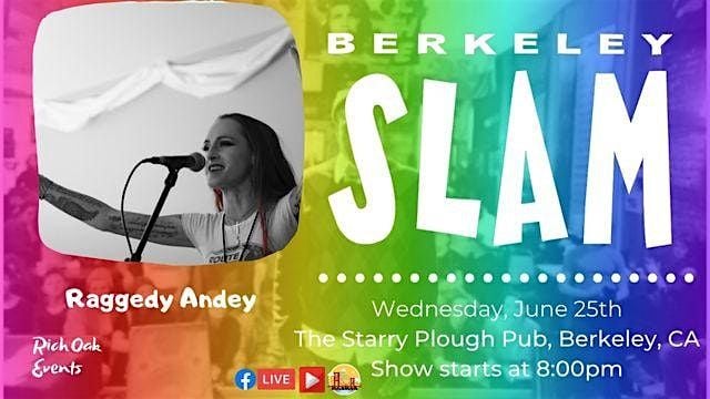 The Berkeley Slam ft. Raggedy Andey, 25 June | Event in Berkeley | AllEvents