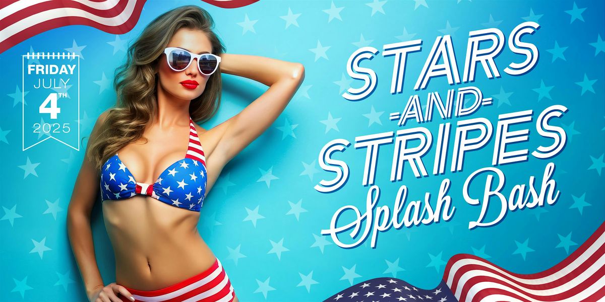 Stars & Stripes Splash Bash, 4 July | Event in Las Vegas | AllEvents