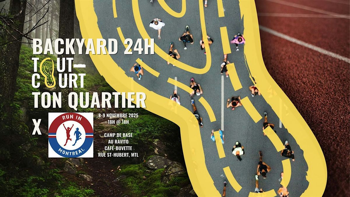 Backyard 24h TOUT-COURT ton quartier x Run in Montreal, 8 November | Event in Montréal | AllEvents