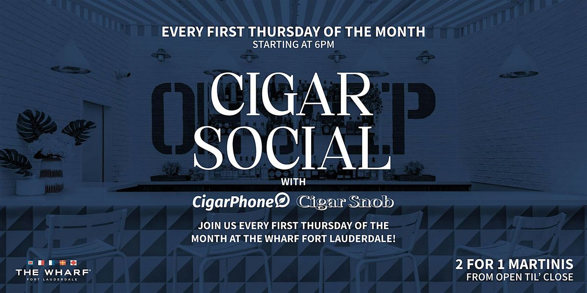 Cigar Social at The Wharf FTL, 2 October | Event in Fort Lauderdale | AllEvents