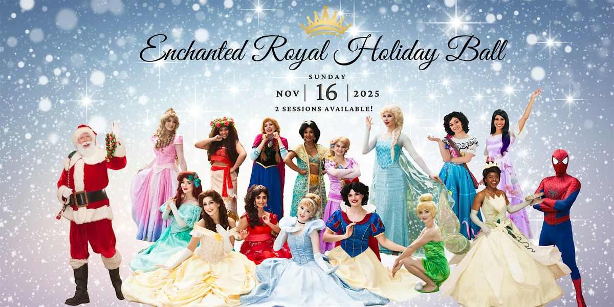 Enchanted Royal Holiday Ball with the Princesses (& Santa!) - Session 1, 16 November | Event in Edmonton