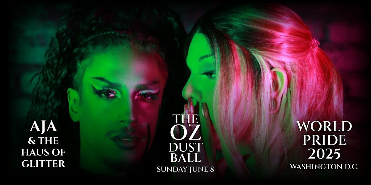 THE OZ DUST BALL: Aja + The Haus of Glitter @ World Pride 2025, 8 June | AllEvents