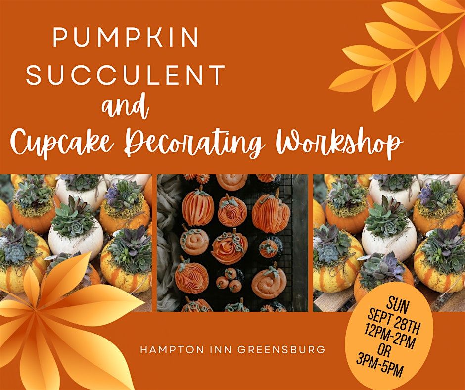 Pumpkin Succulent and Cupcake Decorating Workshop, 28 September | Event in Greensburg | AllEvents