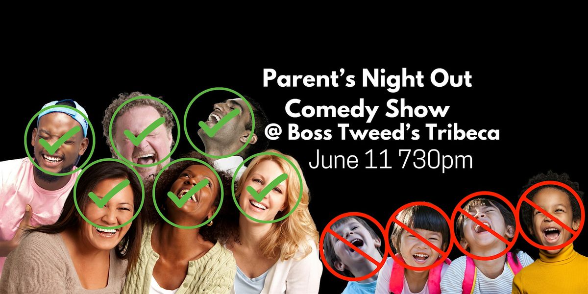 Parent's Night Out Stand Up Comedy, 11 June | Event in New York | AllEvents