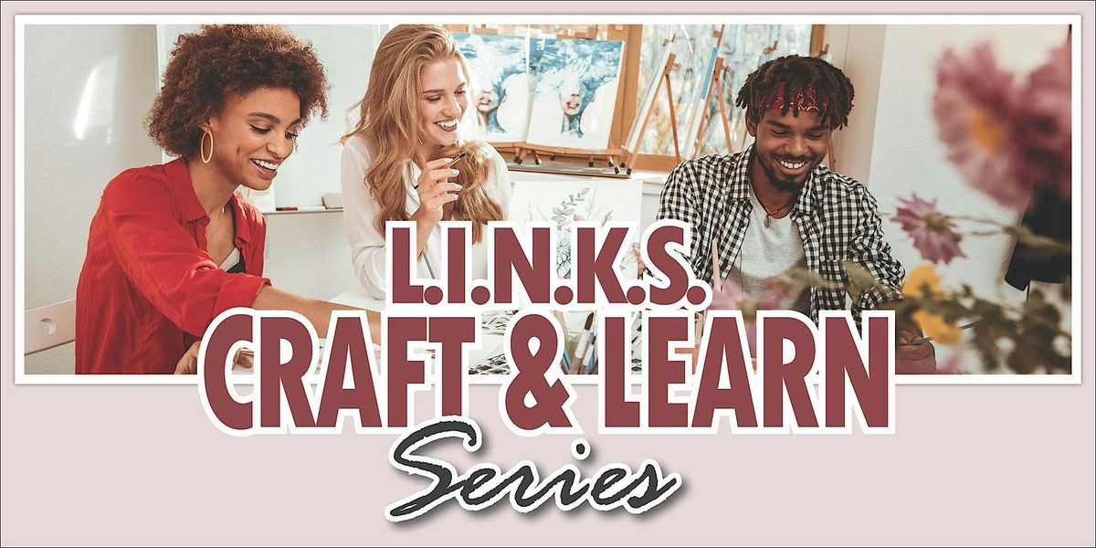 L.I.N.K.S. Craft and Learn | Event in Quantico | AllEvents
