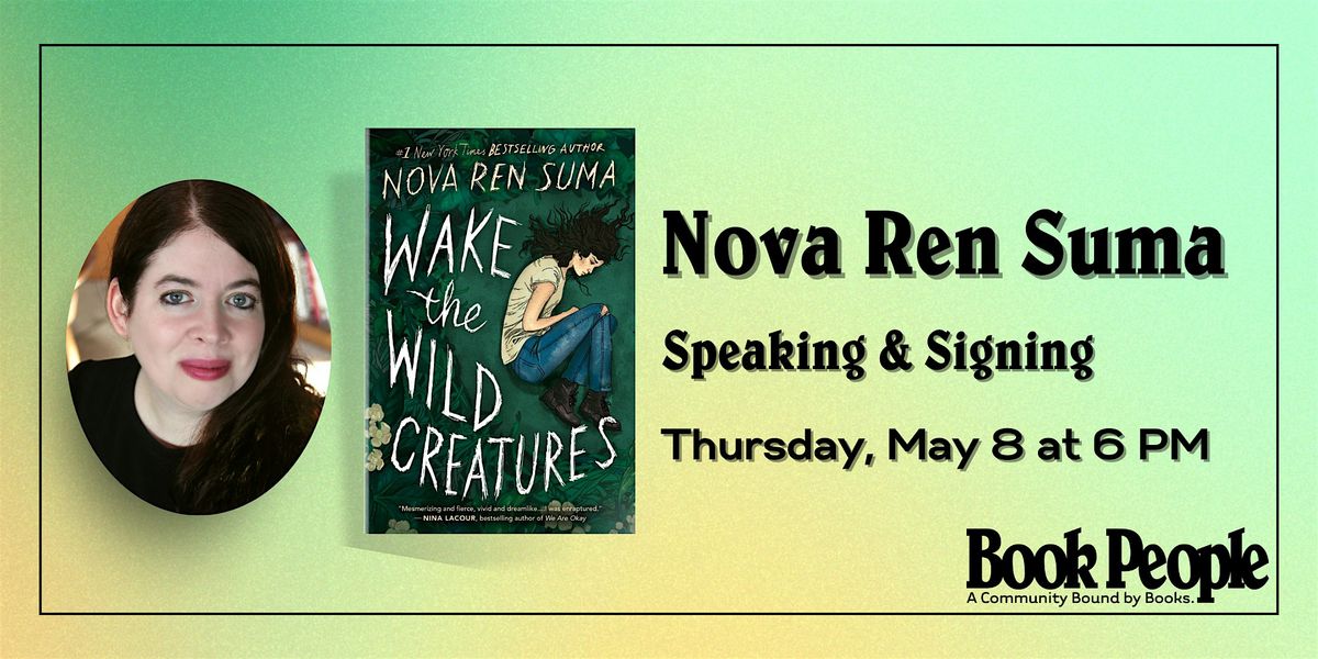 BookPeople Presents: Nova Ren Suma - Wake the Wild Creatures, 8 May | Event in Austin | AllEvents