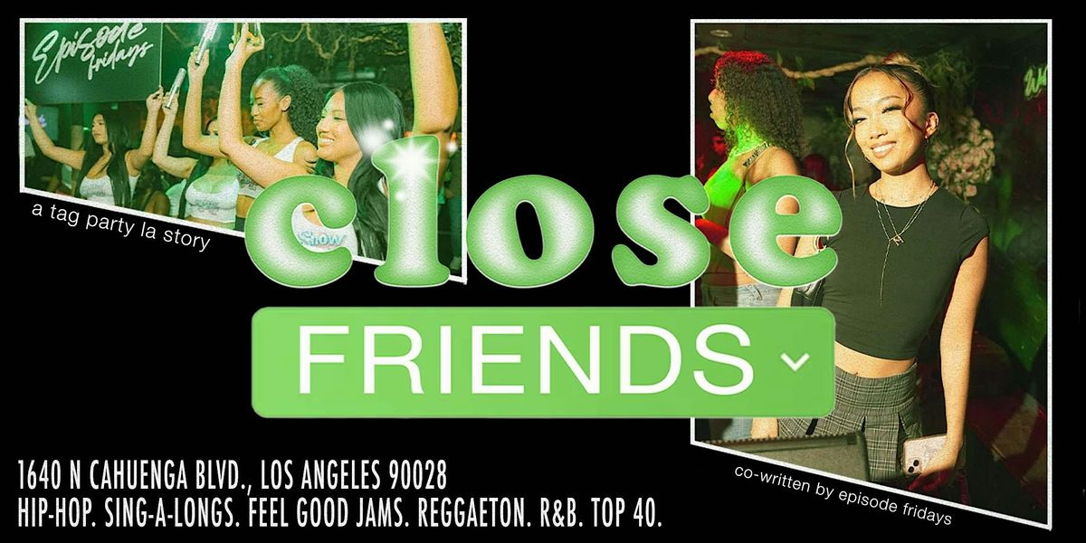 TAG - Close Friends LA | Reggaeton | Throwbacks | No Cover | 21+ | Event in Los Angeles | AllEvents