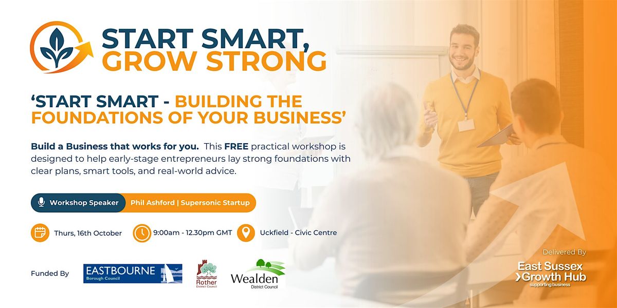 Start Smart - Building the Foundations of Your Business WEALDEN, 16 October | Event in Uckfield | AllEvents