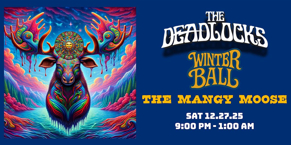 The Deadlocks Winter Ball @ The Mangy Moose, 27 December | Event in Teton Village | AllEvents