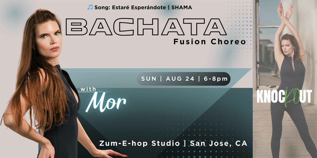 Knockout Presents : Bachata Fusion Choreography for Kweenz (or anyone!), 24 August | Event in San Jose | AllEvents