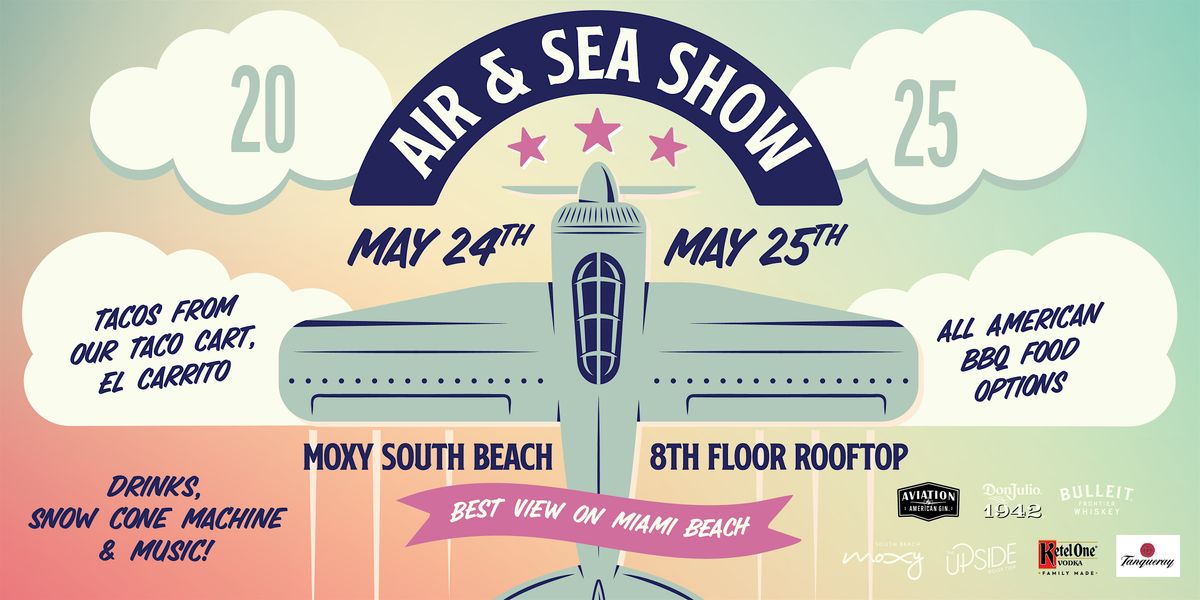 Air & Sea Show Rooftop Cookout & Watch Party at the Moxy South Beach!, 24 May | Event in Miami Beach