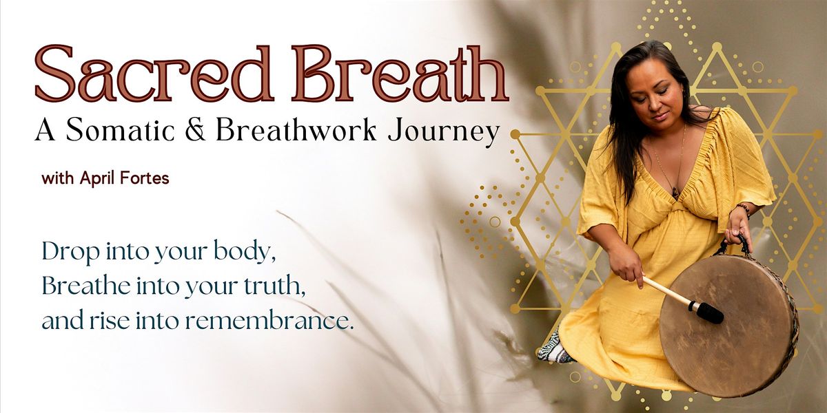 SACRED BREATH: A Somatic & Breathwork Journey, 16 May | Event in Tustin | AllEvents