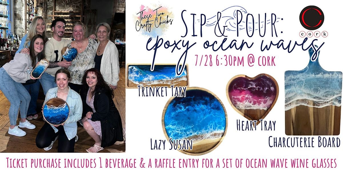 Sip & Pour- Epoxy Class: Ocean Waves  @ Cork Wine and Tapas, 28 July | Event in New Bedford | AllEvents