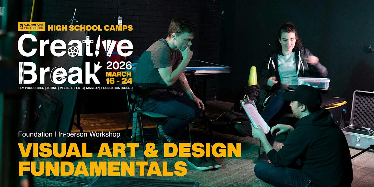 Creative Break: FD: Visual Art & Design Fundamentals (Mar 23 to 24, 2026), 23 March | Event in Vancouver