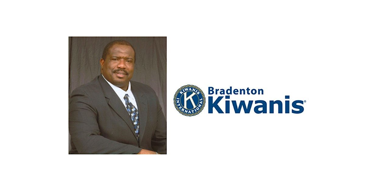 Bradenton Kiwanis Speaker: Omar Edwards, Manatee School District, 29 July | Event in Bradenton | AllEvents