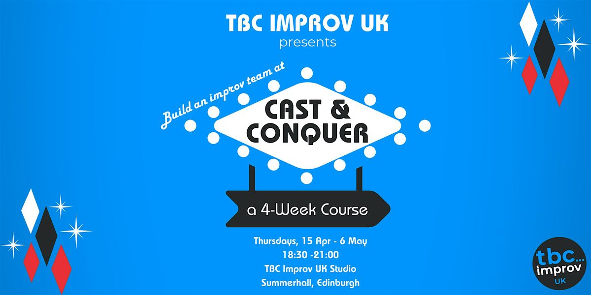 Cast & Conquer: Forming an Improv Group (Elective) - w/ TBC Improv UK, 15 April | Event in Edinburgh | AllEvents