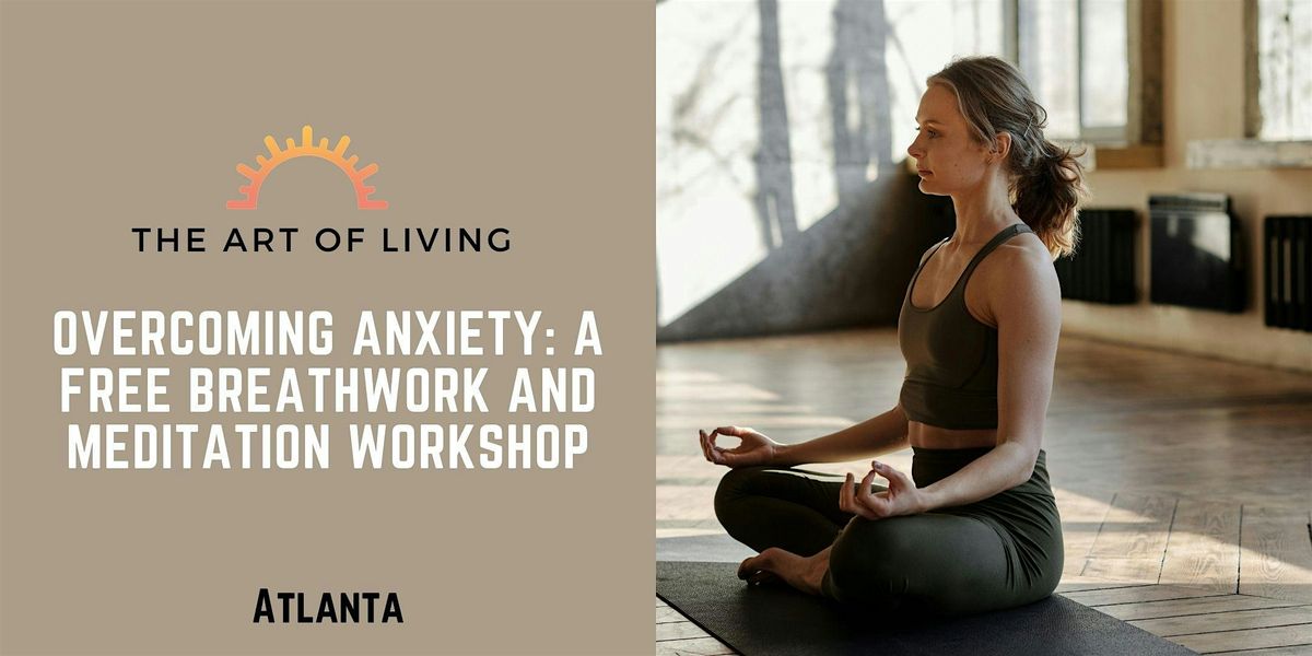 Overcoming Anxiety: A Free Breathwork And Meditation Workshop | Event in Marietta | AllEvents