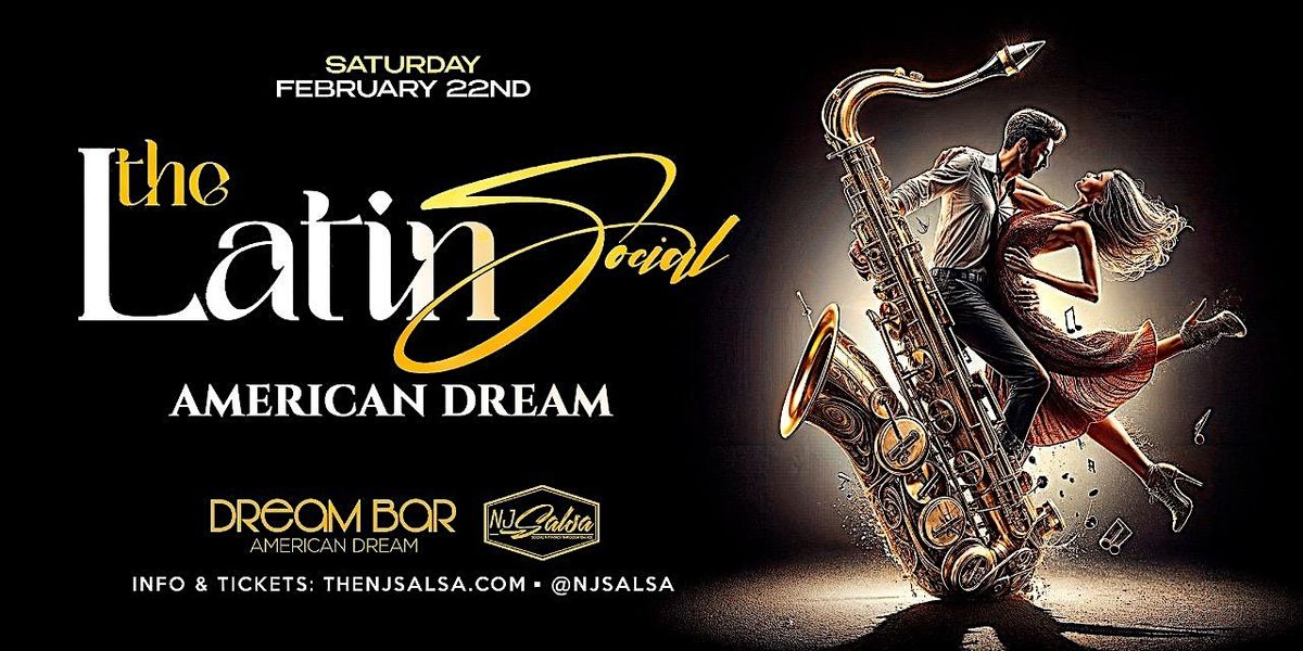 THE LATIN SOCIAL American Dream 3/22 | Event in East Rutherford | AllEvents