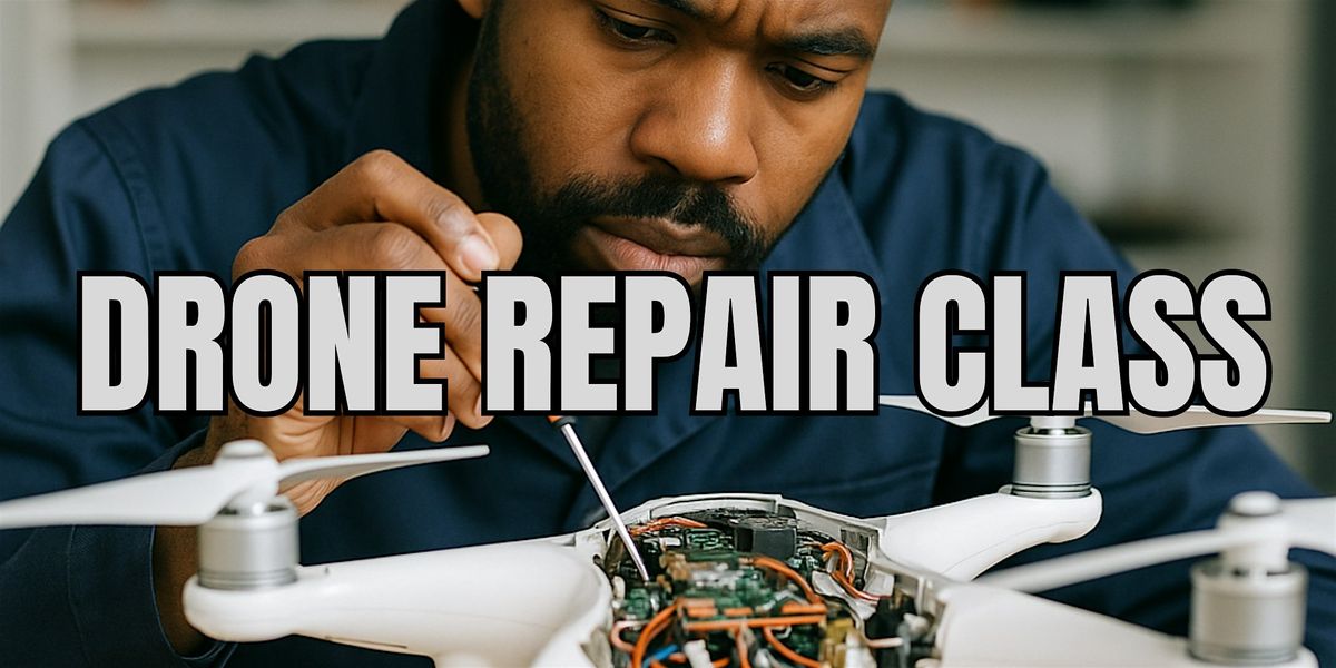Drone Repair Class- Live Event, 23 June | Event in Houston | AllEvents