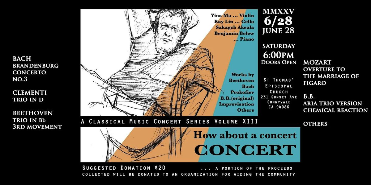 How about a concert CONCERT -A Classical Music Concert Series Volume XIII-, 28 June | Event in Sunnyvale | AllEvents