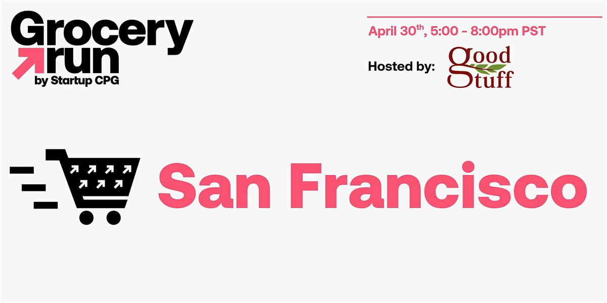 San Francisco Grocery Run with Good Stuff Distributors - April 2026, 30 April | Event in South San Francisco