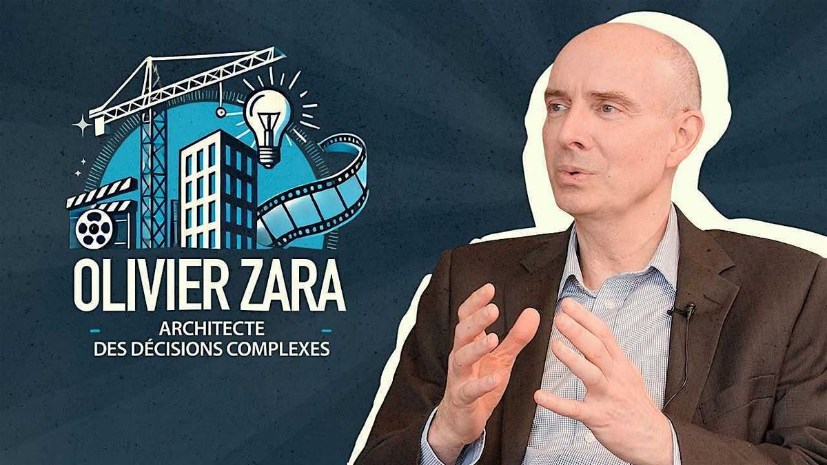 Ateliers PRAGMATOPIES  - Architecture des Décisions Complexes Olivier ZARA, 22 September | Event in Paris