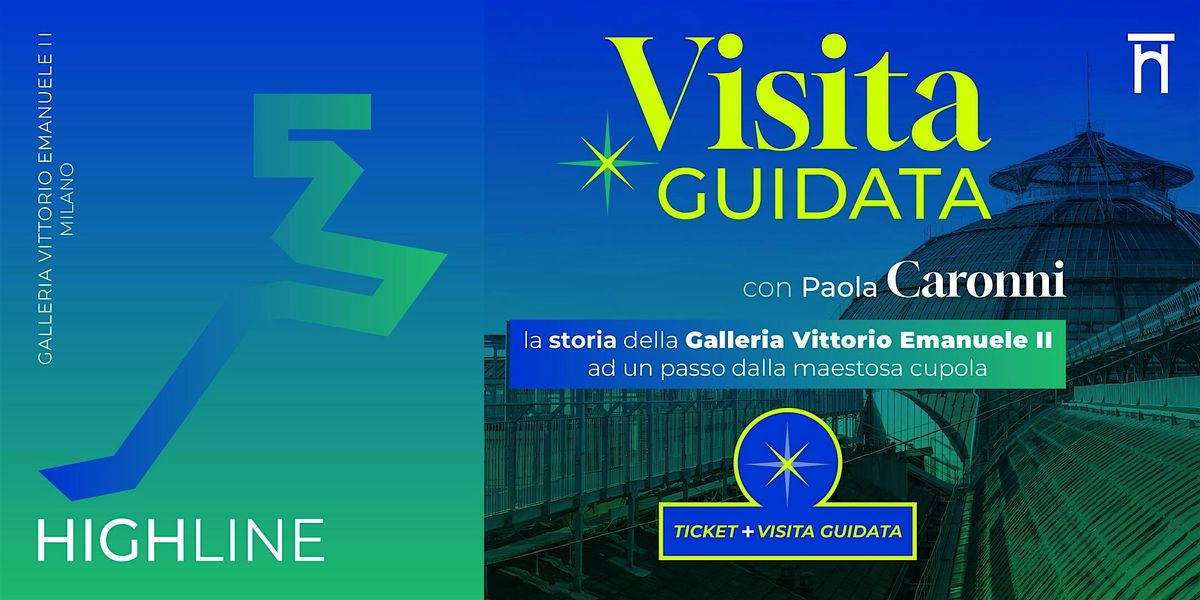 VISITA GUIDATA  su HIGHLINE - La STORIA della GALLERIA, 6 May | Event in Milano | AllEvents