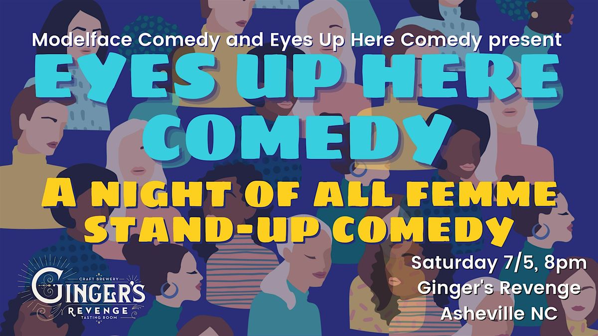 Eyes Up Here Comedy at Ginger's Revenge, 5 July | Event in Asheville | AllEvents