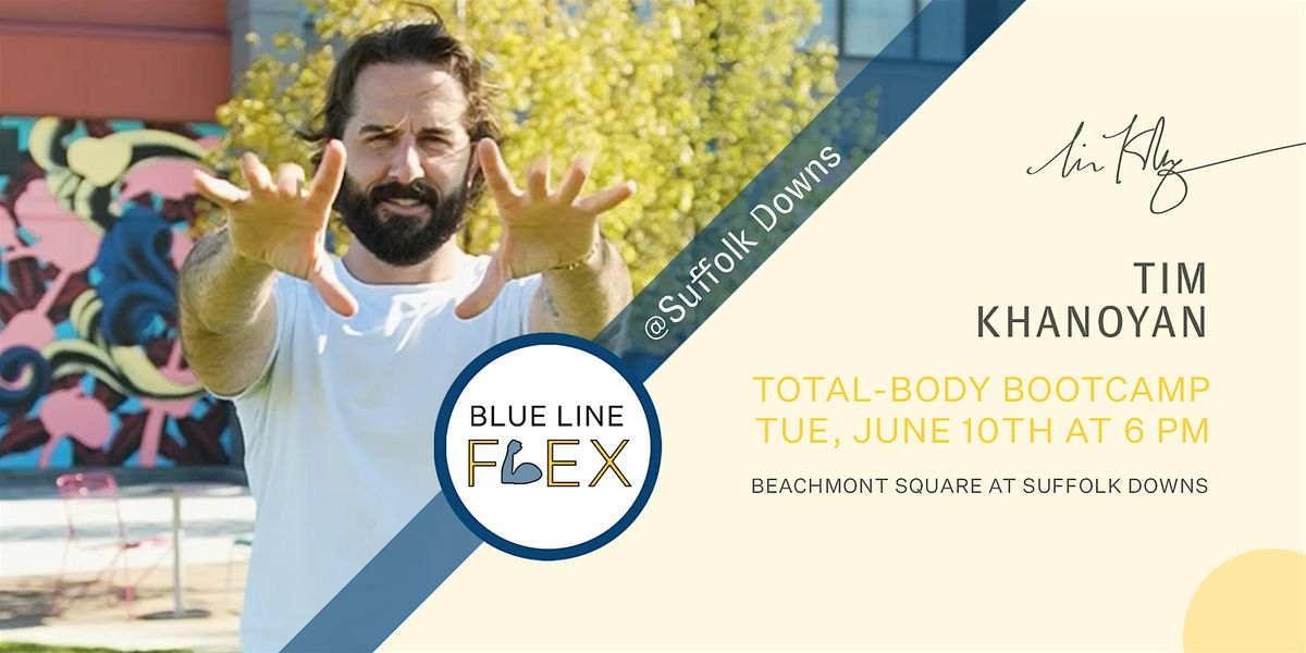 Blue Line Flex @ Suffolk Downs - Total -Boy Bootcamp by Tim Khanoyan, 10 June | Event in Revere | AllEvents