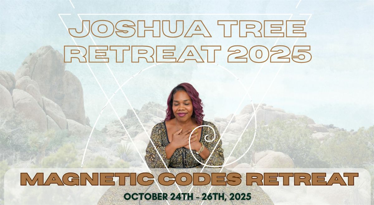 Joshua Tree Retreat - Magnetic Codes: The Art of Receiving, 24 October | Event in Joshua Tree | AllEvents