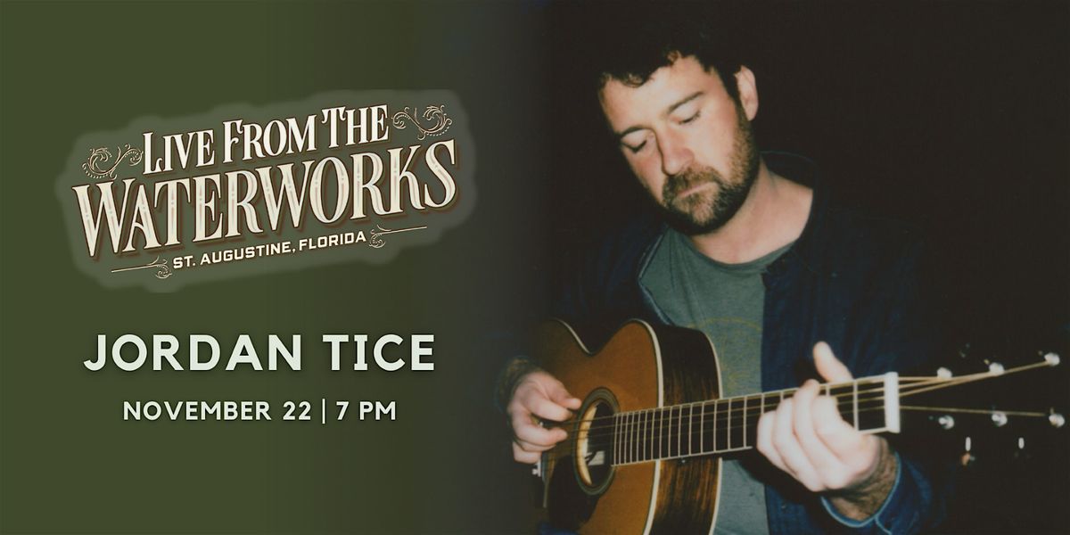 Jordan Tice,  Live from The Waterworks in St. Augustine, 22 November | Event in St. Augustine | AllEvents