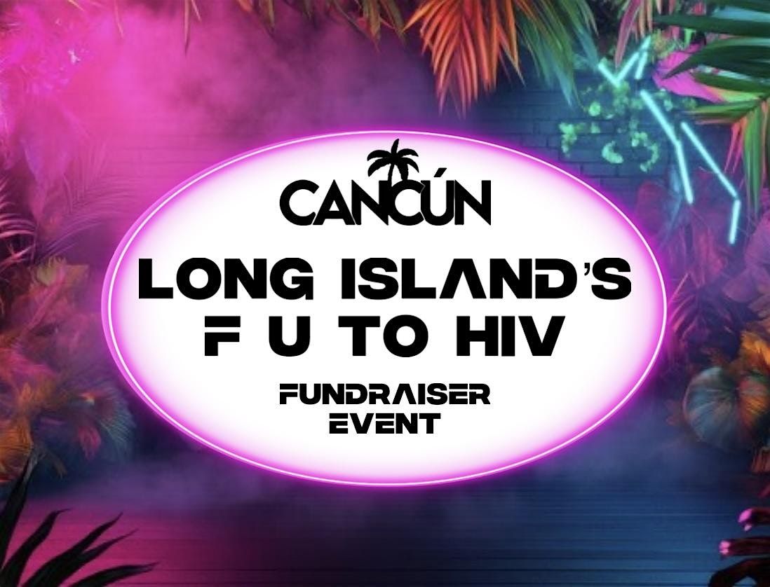 Long Island’s F U to HIV Fundraiser Event, 19 September | Event in Hicksville | AllEvents