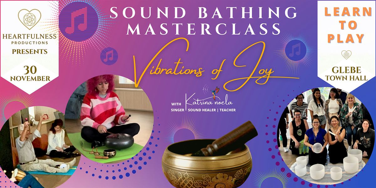 Vibrations of Joy - The LEARN & PLAY Sound Bathing MASTERCLASS, 30 November | Event in Glebe | AllEvents