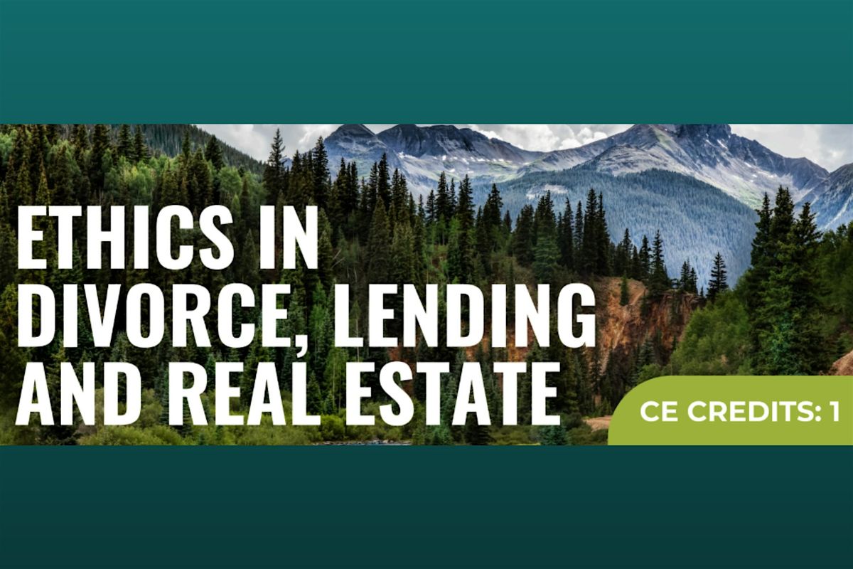 ETHICS IN DIVORCE, LENDING AND REAL ESTATE, 9 December | Event in Englewood | AllEvents