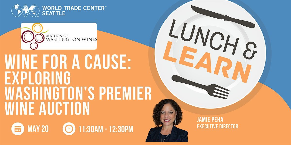 Lunch and Learn and Wine Tasting with Auction of Washington Wines, 20 May | Event in Seattle | AllEvents