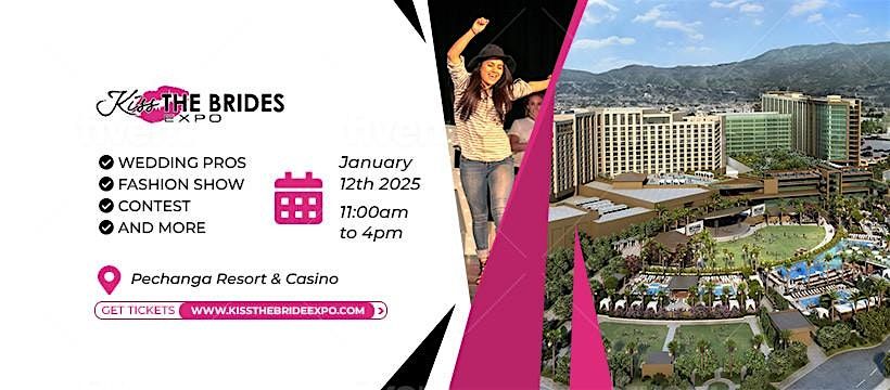 Kiss The Brides Expo at the Pechanga Resort & Casino, 31 August | Event in Temecula | AllEvents