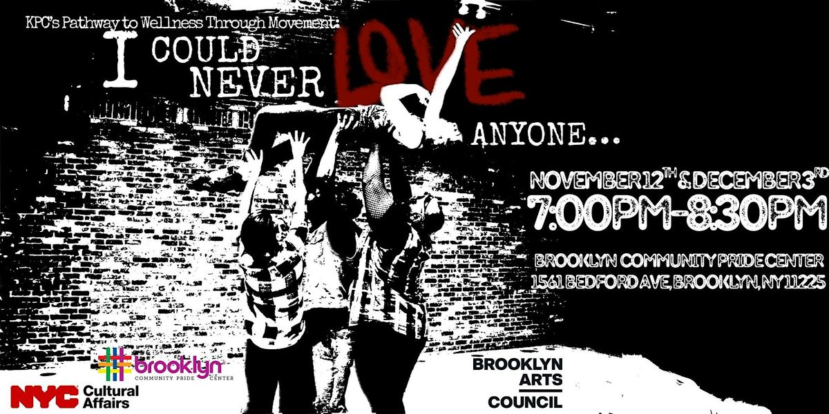 KPC's Pathway to Wellness through Movement: I COULD NEVER LOVE ANYONE... | Event in Brooklyn | AllEvents