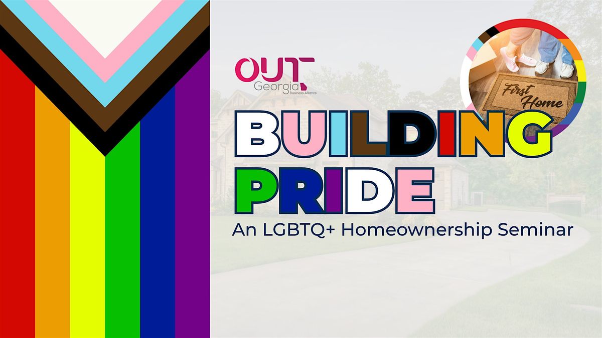 Building Pride: An LGBTQ+ Homeownership Seminar, 9 August | Event in Atlanta | AllEvents