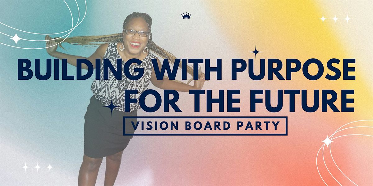 Building with Purpose for the Future (Vision Board Party), 22 November | Event in Pine Bluff | AllEvents