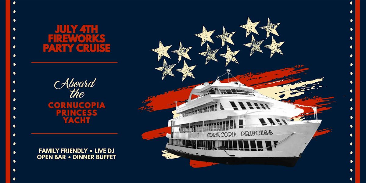 July 4th Family Fireworks Party Cruise aboard the Cornucopia Princess, 4 July | Event in New York | AllEvents
