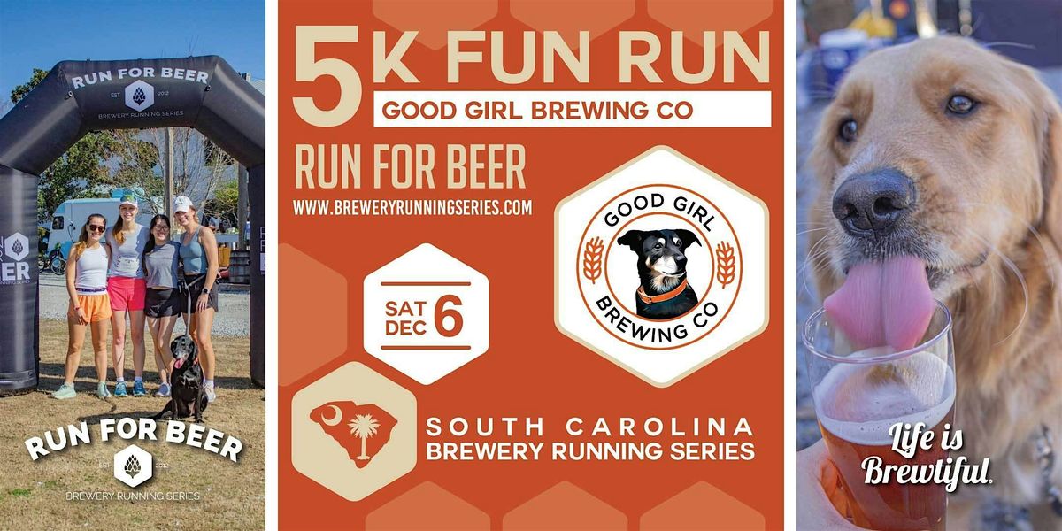 5k Beer Run + Good Girl Brewing | 2025 SC Brewery Running Series, 6 December | Event in Aiken | AllEvents
