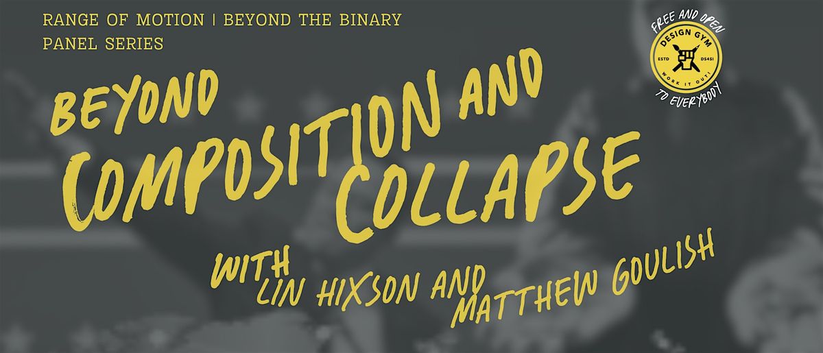 Beyond Composition and Collapse with Lin Hixson and Matthew Goulish, 7 ...
